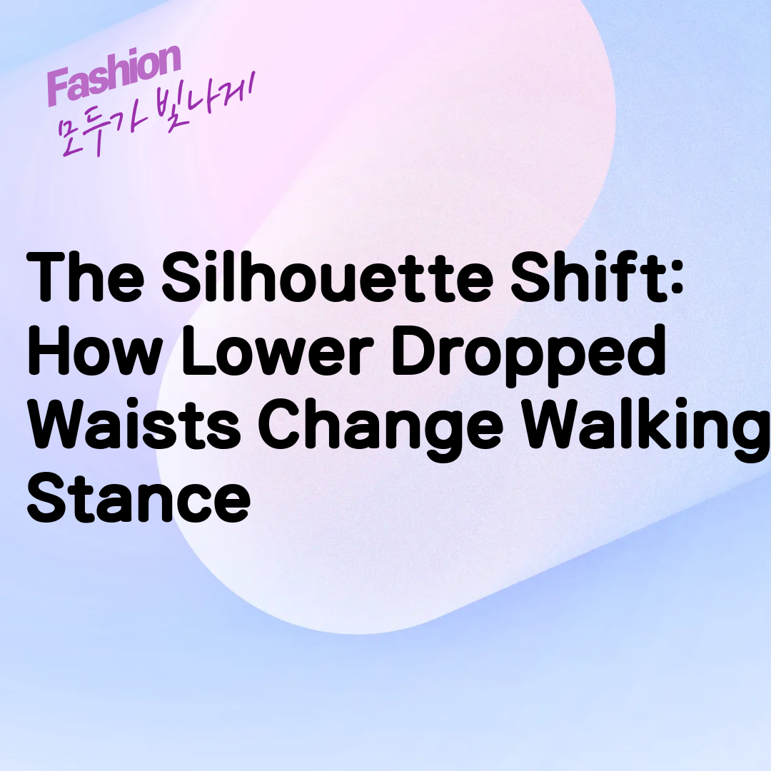 The Silhouette Shift: How Lower Dropped Waists Change Walking Stance